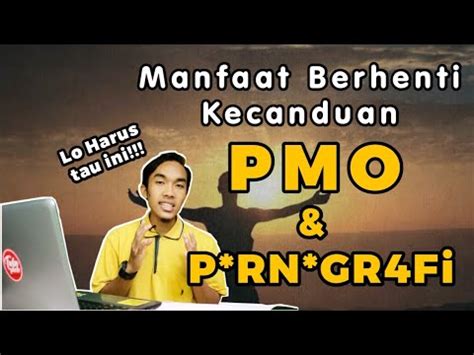 Lo Harus Tau Inilah Manfaat Berhenti Dari Kecanduan Pmo Dan P Rn