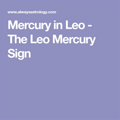 Mercury in Leo - The Leo Mercury Sign | Mercury sign, Leo, Mercury