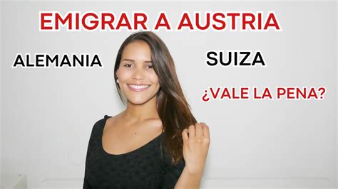 Emigrar A Austria Alemania O Suiza Vale La Pena Youtube