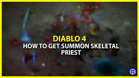 How To Get Skeletal Priest In Diablo 4 D4 Gamer Tweak