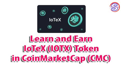 Learn And Earn Iotex Token Iotx In Coinmarketcap Cmc Simple