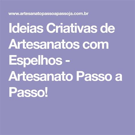 Ideias Criativas De Artesanatos Espelhos Artesanato Passo A Passo