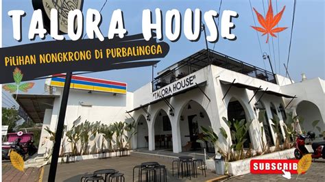 Talora House Coffee Eats Cafe Tempat Nongkrong Di Purbalingga Youtube