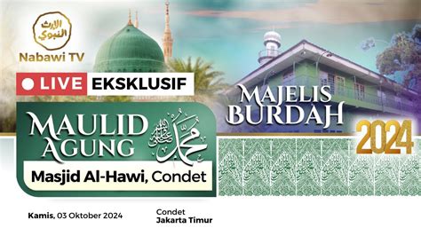 LIVE Pembacaan BURDAH Maulid Agung Masjid Al Hawi Condet Jakarta