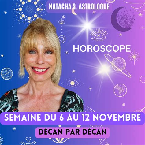 Horoscope De La Semaine Du 6 Au 12 Novembre Signe Par Signe Et Décan