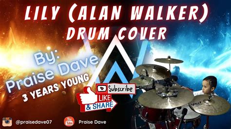 Lily Alan Walker Drum Cover By Praise Dave 3 Years Young Youtube