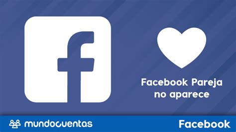 Facebook Pareja No Te Aparece En La Red Social C Mo Activar Facebook