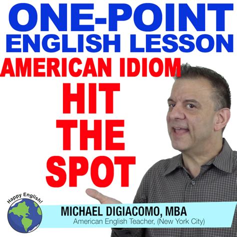 Hit The Spot – American Idiom Lesson | Happy English – Free English Lessons