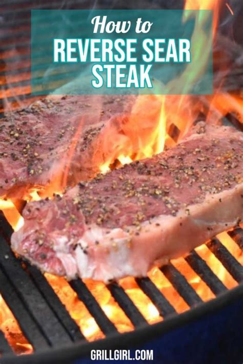 How To Reverse Sear Steak Grill Girl