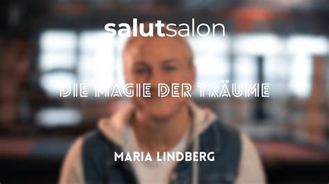 Magie der Träume Maria Lindberg Salut Salon YouTube