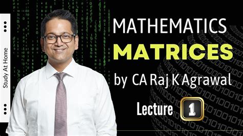 Matrices Part Mathematics By Ca Raj K Agrawal Youtube