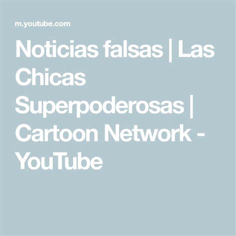 The Words Noticias Falasas Las Chicas Superpoderosas Cartoon Network