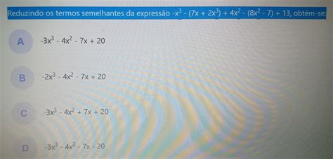 Solved Reduzindo Os Termos Semelhantes Da Express O X X X X