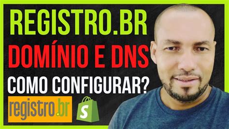 Como Conectar E Configurar Dom Nio E Dns Do Registro Br No Shopify