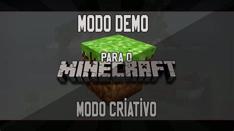 Como Colocar Modo Criativo No Minecraft Demo Bem Explicado Youtube