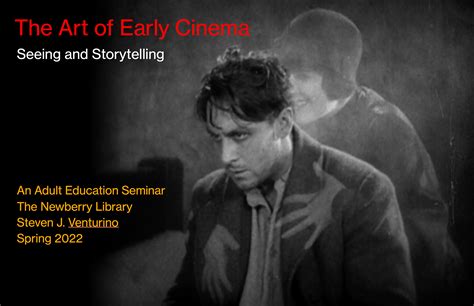 The Art Of Early Cinema Seeing And Storytelling Steven J Venturino