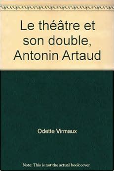 Le Theatre Et Son Double Antonin Artaud Analyse Critique Collection