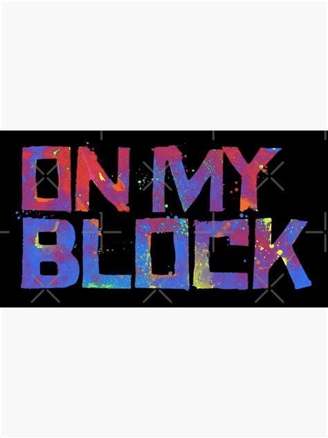 "On my block " Poster by LenaG56 | Redbubble