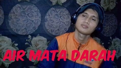 Cover Air Mata Darah H Rhoma Irama Youtube