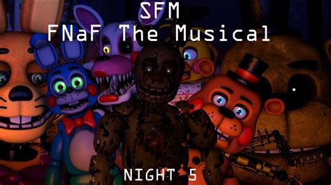 Sfm Fnaf The Musical Night By Random Encounters Animation By