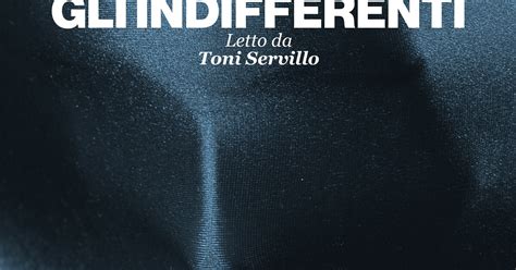 Gli Indifferenti Audiolibro Ad Alta Voce Rai Radio 3 Raiplay Sound