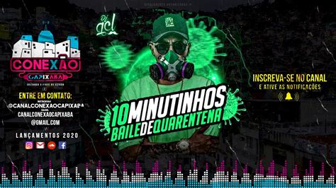 Minutinhos Baile De Quarentena Dj Gcl Do Martins Conex O