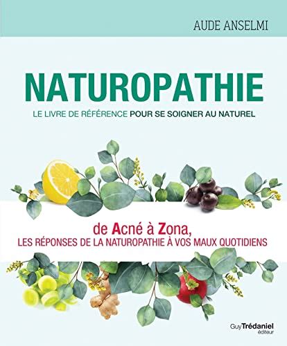 Naturopathie Le livre de référence pour se soigner au naturel eBook