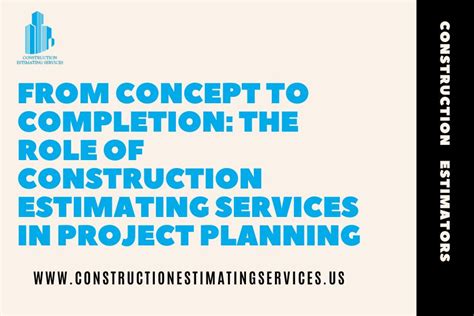 From Concept To Completion The Role Of Construction Estimating