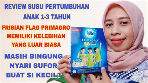 REVIEW SUSU FRISIAN FLAG PRIMAGRO 1 SUSU PERTUMBUHAN ANAK SUSU