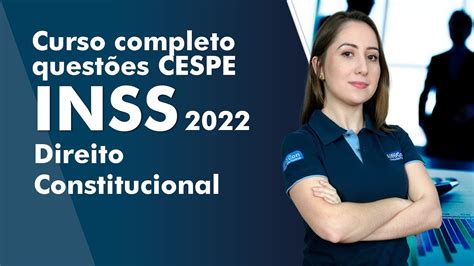 Curso Completo de Questões CESPE INSS 2022 Direito Constitucional