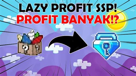 Lazy Profit Ssp Profitnya Banyak Banget Growtopia Indonesia Youtube