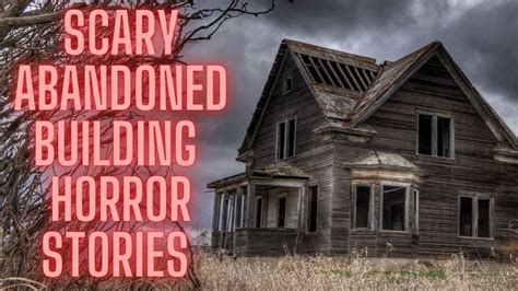 Terrifying True Abandoned Building Horror Stories Youtube