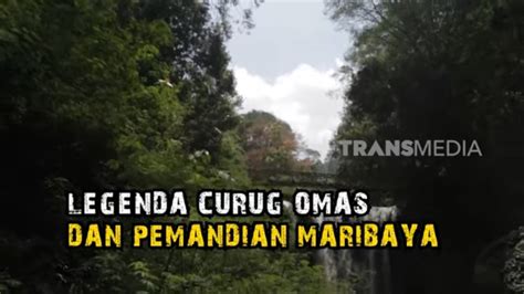 Legenda Curug Omas Dan Pemandian Maribaya Secret Story