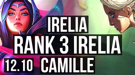 Irelia Vs Camille Top Rank 3 Irelia 6 Solo Kills Legendary Rank