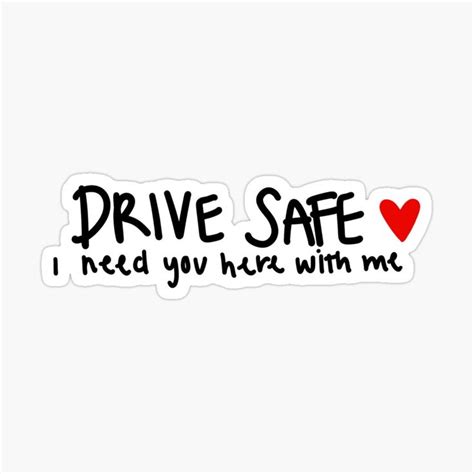 "Drive safe" Sticker for Sale by vanessaxox3 | Drive safe quotes ...