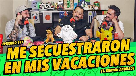 La Cotorrisa Episodio Me Secuestraron En Mis Vacaciones Ft