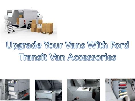 Upgrade your vans with ford transit van accessories