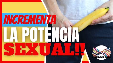 CÓmo Incrementar La Potencia Sexual 🔥🔥 Youtube