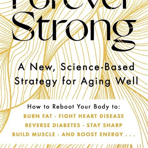 Stream PDF Forever Strong A New Science Based Strategy For Aging Well