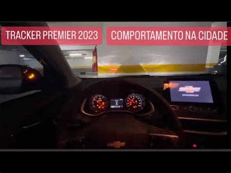 Comportamento Na Cidade Chevrolet Tracker Premier 1 2 2023 L Teste De