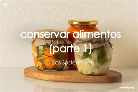 Conservar Alimentos Parte Itau