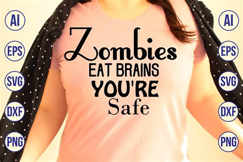 Zombies Eat Brains Youre Safe Graphic By Mottakinkha1995 · Creative