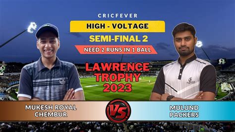 Mukesh Royal Chembur Vs Mulund Packers Runs In Ball Lawrence