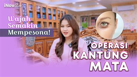 Promo Operasi Kantung Mata Klinik Bedah Plastik Inov Glow Wajah