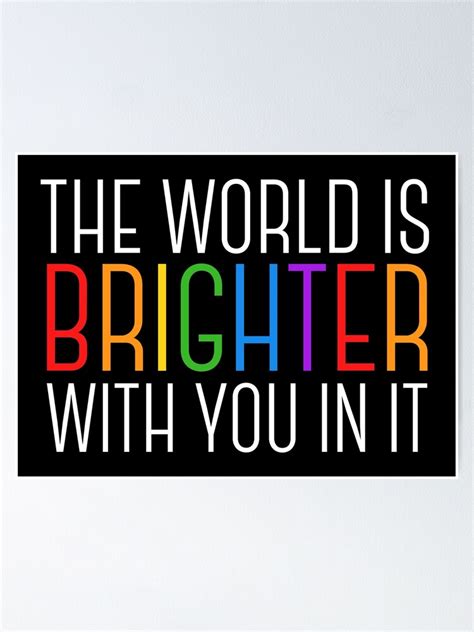 The World Is Brighter With You In It Mental Health Awareness Poster