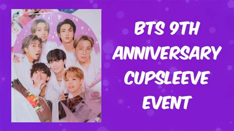 Bts 9th Anniversary Cupsleeve Event Youtube