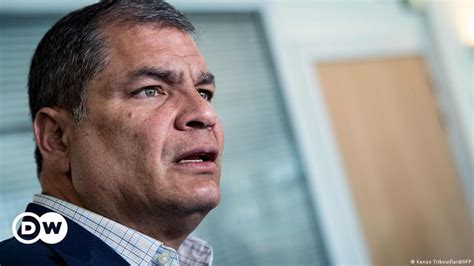 Orden De Captura Para Expresidente De Ecuador Rafael Correa Dw 24