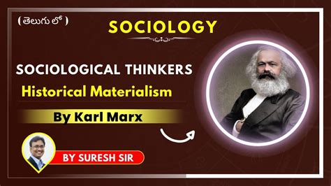 Sociological Thinkers Historical Materialism By Karl Marx Sociology