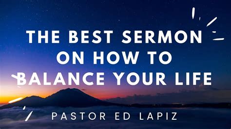 Pastor Ed Lapiz Preaching 2023 The Best Sermon On How To Balance Your