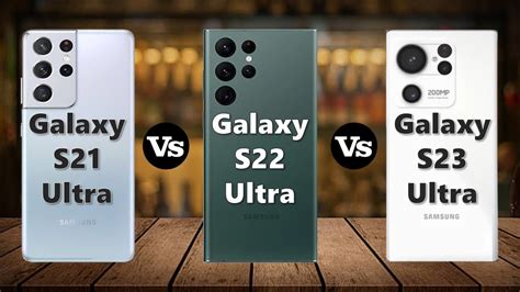 Samsung Galaxy S23 Ultra Vs Galaxy S22 Ultra Vs Galaxy S21 Ultra Youtube